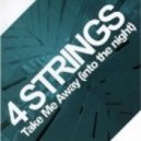 4 Strings - Take Me Away
