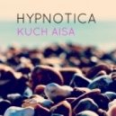 Hypnotica - Kuch Aisa