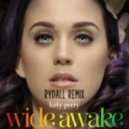 Katy Perry - Wide Awake (Rydall Remix)