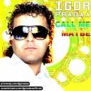 DJ Igor PradAA - Call Me Maybe
