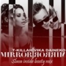 T-Killah feat. Виктория Дайнеко - Mirror Mirror (Slava Inside Booty mix)
