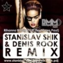 Rihanna & Sean Paul - Break It off (Stanislav Shik & Denis Rook [Private] Remix)