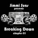 Jimmi Suns - Breaking Down [Chapter 01] ()