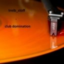 Treib Stoff - Club Domination
