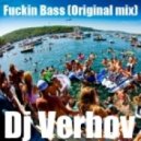 Dj Verhov - Fuckin Bass (Original mix)