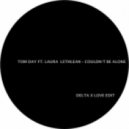 Tom Day - Couldn\'t Be Alone (Delta X Love Edit)