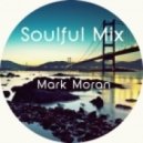 Mark Moran - Soulful Mix ()