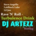 Steve Angello & Lil Jon & Laidback Luke - Rave \'N\' Roll - Turbulence Drink (DJ Artezz Bootleg)