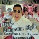 PSY vs. DJ Tarantino & DJ x X x feat. Mattias - Gangnam Style (DJ Anton Zlatov & DJ Belyaev Mash Up 2k12)