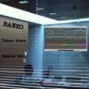 BANZO - Trance Arena (Episode 004)
