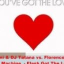 Scaloni & DJ Tatana vs. Florence And The Machine - Flash Got The Love (Ilya Mirsayapov MashUp)