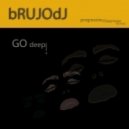 bRUJOdJ - Go Deep! ()