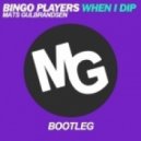 Bingo Players - When I Dip