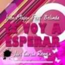 Juan Magan feat. Belinda - Te Voy A Esperar (Javi Garcia Remix)