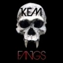 Kem - Fangs ()