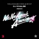 Yolanda Be Cool & DCUP - We No Speak Americano (DJ Khalse Remix)