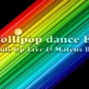 Hands Up e Mateus B - Lollipop Dance