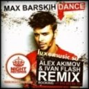 Max Barskih - Dance (Alex Akimov & Ivan Flash Remix)