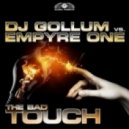 DJ Gollum vs. Empyre One - The Bad Touch
