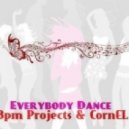 Bpm Projects & CornEL - Everybody Dance