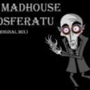 MadHouse - Nosferatu