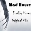 Mad House - Freddy Krueger ()
