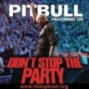 Pitbull feat. TJR - Don’t Stop The Party