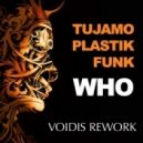 Tujamo & Plastik Funk - Who!