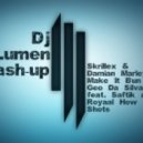 Dj Lumen - Skrillex & Damian Marley - Make It Bun Dem & Geo Da Silva feat. Saftik and Royaal - How Many Shots ()