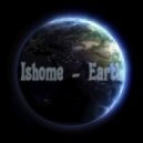 Ishome - Earth