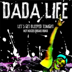 Dada Life - Lets Get Bleeped Tonight