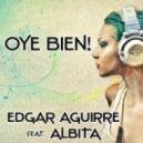 Edgar Aguirre ft. Albita - Oye bien! (Original Mix)
