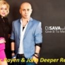 DJ Sava ft. Misha - Give It To Me (Marc Rayen & John Deeper Remix)
