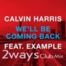 Calvin Harris feat. Example - Will Be Coming Back