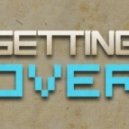 Getting Over - 1st Sebtember