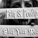 Pain & Prodigy - Shut Your Mouth