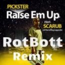 Pickster - Raise Em Up (RotBott Remix)