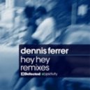 Dennis Ferrer - Hey Hey