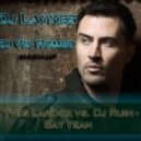 Yves Larock vs. Dj Ruin - Say Yeah (Dj Laykes & Dj Vik Romeo Mash-Up)