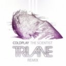 Coldplay, Trilane - The Scientist