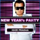 DJ Igor PradAA - New Year's Party