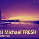 DJ Michael FRESH - Tomorrow
