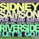 Sidney Samson feat. Wizard Sleeve - Riverside (DJ Michael Trush Bootleg)