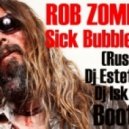 Rob Zombie - Sick Bubblegum (Russ DJ & DJ Estetixx & Dj Iskander Bootleg)