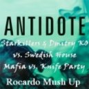 Starkillers & Dmitry KO vs. Swedish House Mafia vs. Knife Party - Antidote (Dj Rocardo Mush Up)