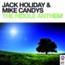 Jack Holiday & Mike Candys - The Riddle Anthem (Radio Mix)