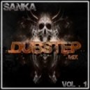 Sanka - Dubstep Mix ()