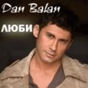 Dan Balan - Люби (Dj Oleg Perets Radio Edit)