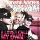 Crystal Waters, Nicola Fasano, Steve Forest - A Love I Call My Own (Mat\'s Mattara Mix)