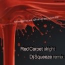 Red Carpet - Alright (Dj Squeeze Remix)